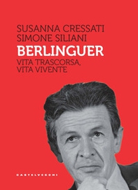 Berlinguer. Vita trascorsa, vita vivente - Librerie.coop Berlinguer. Vita trascorsa, vita vivente - Librerie.coop