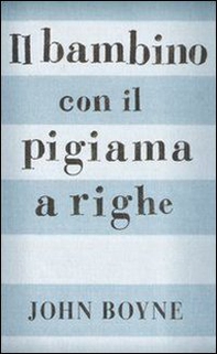 Il bambino con il pigiama a righe - Librerie.coop