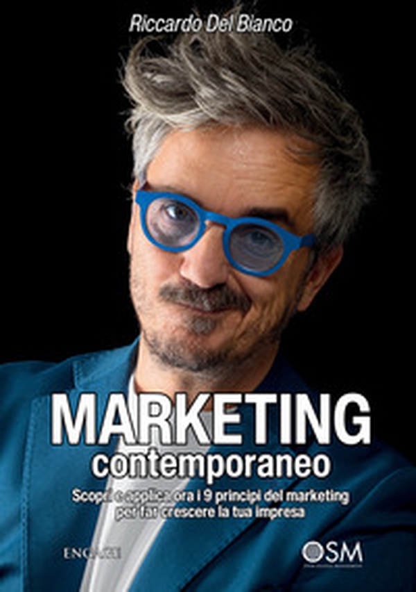 Marketing contemporaneo. Scopri e applica ora i 9 principi del marketing per far crescere la tua impresa - Librerie.coop