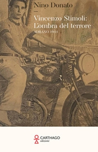 Vincenzo Stimoli: l'ombra del terrore. Adrano 1944 - Librerie.coop