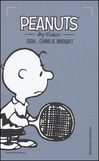 Sigh... Charlie Brown! - Vol. 10 - Librerie.coop