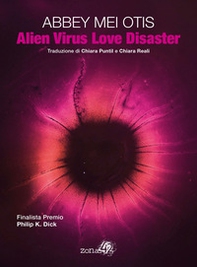 Alien virus love disaster - Librerie.coop