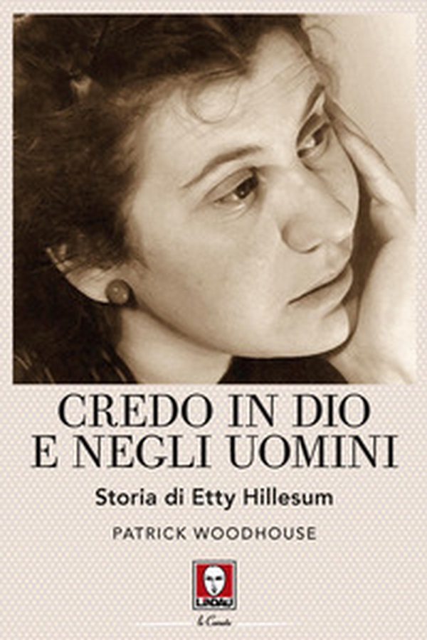 Credo in Dio e negli uomini. Storia di Etty Hillesum - Librerie.coop Credo in Dio e negli uomini. Storia di Etty Hillesum - Librerie.coop