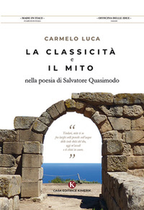 La classicità e il mito nella poesia di Salvatore Quasimodo - Librerie.coop La classicità e il mito nella poesia di Salvatore Quasimodo - Librerie.coop
