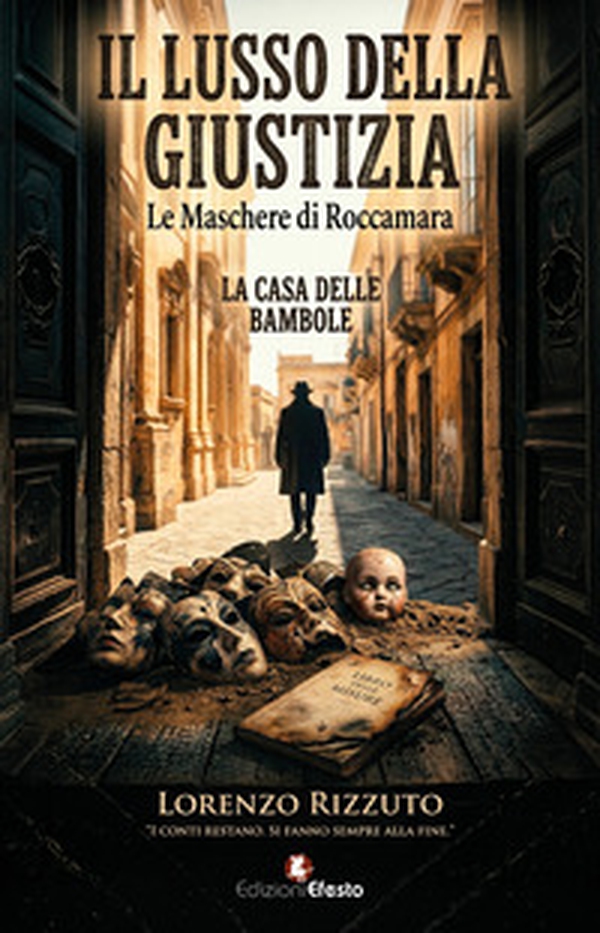Il lusso della giustizia. Le maschere di Roccamara - Librerie.coop