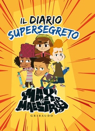 Il diario supersegreto. Max & Maestro - Librerie.coop