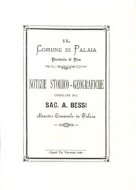 Notizie storico-geografiche compilate dal Sac. A. Bessi maestro comunale in Palaia - Librerie.coop
