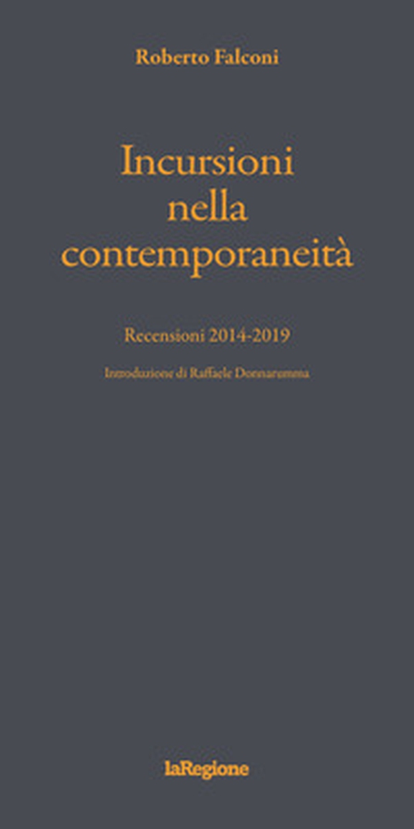 Incursioni nella contemporaneità. Recensioni 2014-2019 - Librerie.coop Incursioni nella contemporaneità. Recensioni 2014-2019 - Librerie.coop