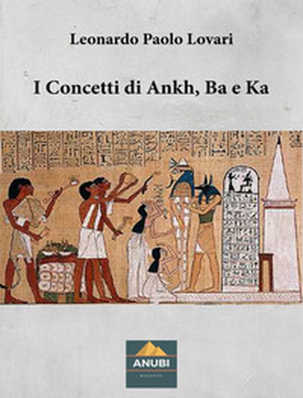 I concetti di Ankh, Ba e Ka - Librerie.coop I concetti di Ankh, Ba e Ka - Librerie.coop