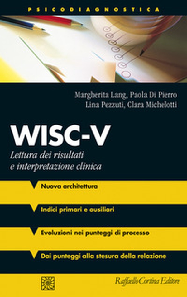WISC-V. Lettura dei risultati e interpretazione clinica - Librerie.coop WISC-V. Lettura dei risultati e interpretazione clinica - Librerie.coop