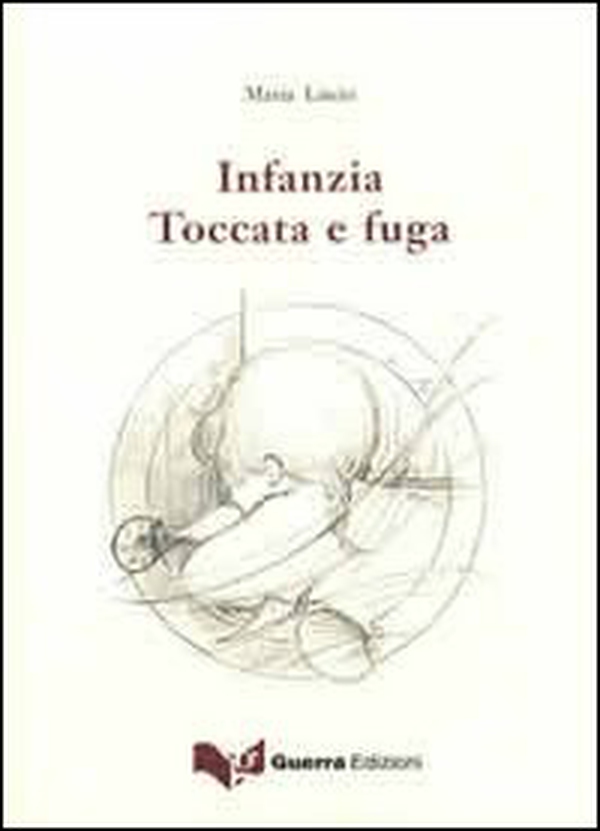 Infanzia. Toccata e fuga - Librerie.coop Infanzia. Toccata e fuga - Librerie.coop