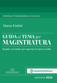 Guida al tema per Magistratura. Regole e tecniche per superare le prove scritte - Librerie.coop