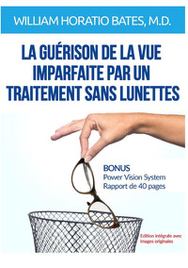 La guérison de la vue imparfaite par un traitment sans lunettes - Librerie.coop La guérison de la vue imparfaite par un traitment sans lunettes - Librerie.coop