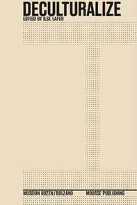 Deculturalize. Ediz. italiana, inglese e tedesca - Librerie.coop