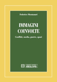 Immagini coinvolte. Conflitti, media, guerre, spazi - Librerie.coop Immagini coinvolte. Conflitti, media, guerre, spazi - Librerie.coop