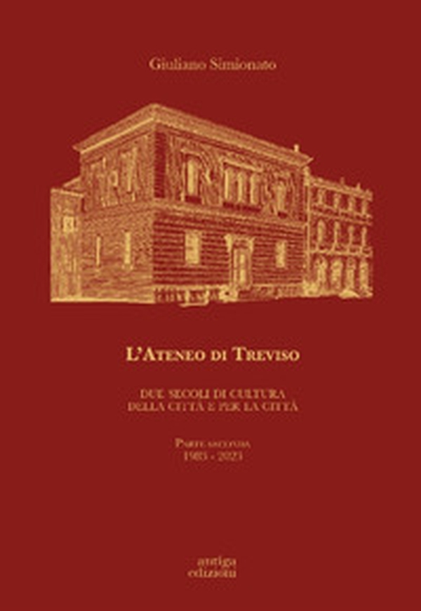 L'Ateneo di Treviso. Due secoli di cultura della città e per la città - Vol. 2 - Librerie.coop L'Ateneo di Treviso. Due secoli di cultura della città e per la città - Vol. 2 - Librerie.coop