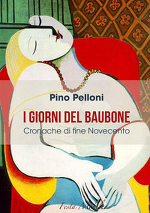 I giorni del Baubone. Cronache di fine Novecento - Librerie.coop I giorni del Baubone. Cronache di fine Novecento - Librerie.coop