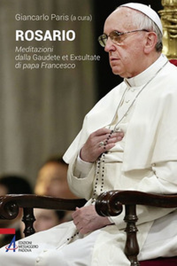 Rosario. Meditazioni dalla Gaudete et exsultate di papa Francesco - Librerie.coop Rosario. Meditazioni dalla Gaudete et exsultate di papa Francesco - Librerie.coop