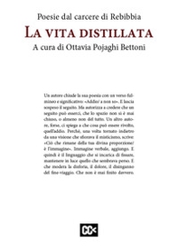 La vita distillata. Poesie dal carcere di Rebibbia - Librerie.coop