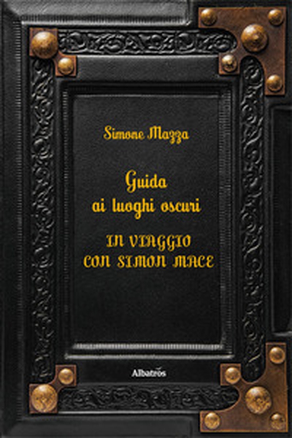 Guida ai luoghi oscuri. In viaggio con Simon Mace - Librerie.coop Guida ai luoghi oscuri. In viaggio con Simon Mace - Librerie.coop