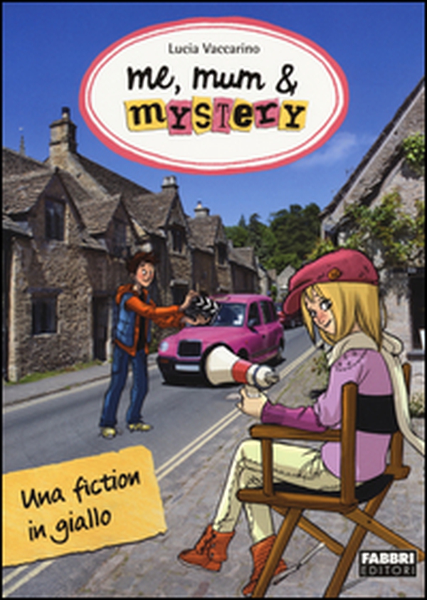Una fiction in giallo. Me, mum & mistery - Vol. 5 - Librerie.coop Una fiction in giallo. Me, mum & mistery - Vol. 5 - Librerie.coop