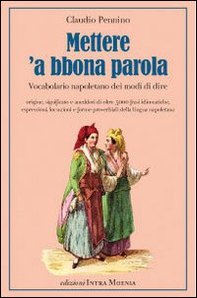 Mettere 'a bbona parola. Vocabolario napoletano dei modi di dire - Librerie.coop