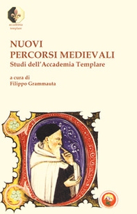 Nuovi percorsi medievali. Studi dell'Accademia Templare - Librerie.coop