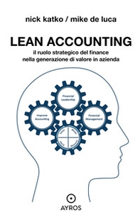 Lean accounting. Il ruolo strategico del finance nella generazione di valore in azienda - Librerie.coop