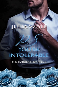 P.S. You're intolerable. The harder they fall. Ediz. italiana - Vol. 3 - Librerie.coop