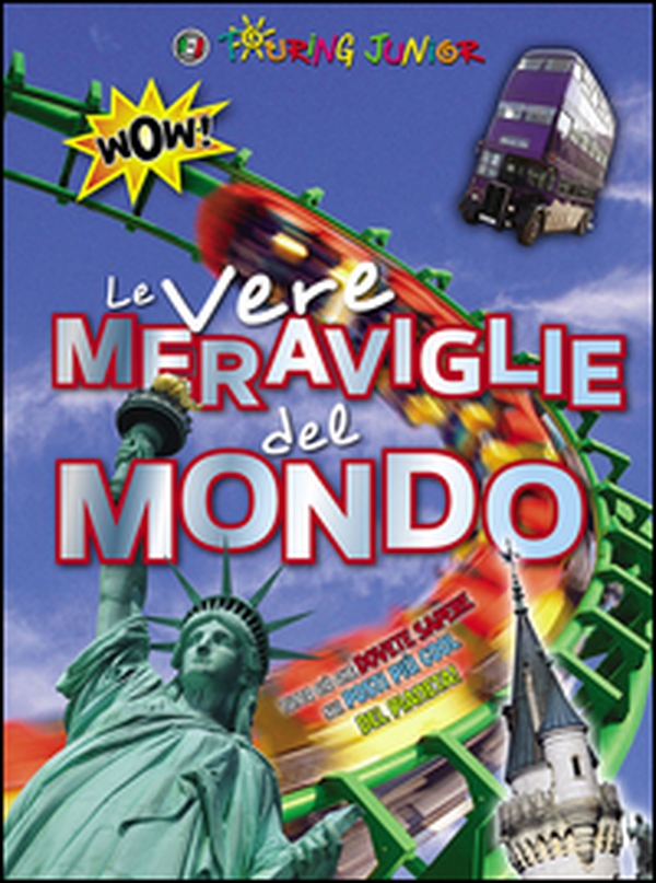 Le vere meraviglie del mondo - Librerie.coop Le vere meraviglie del mondo - Librerie.coop