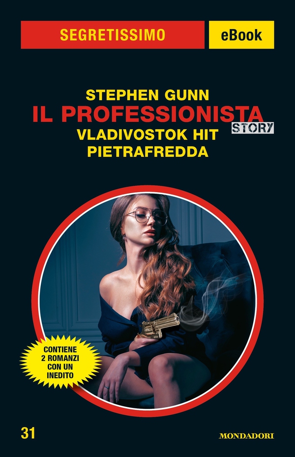 Il Professionista Story. Vladivostok Hit - Pietrafredda (Segretissimo) - Librerie.coop Il Professionista Story. Vladivostok Hit - Pietrafredda (Segretissimo) - Librerie.coop