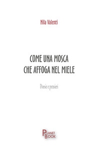 Come una mosca che affoga nel miele - Librerie.coop