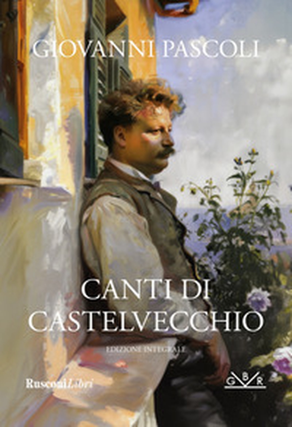 Canti di Castelvecchio - Librerie.coop Canti di Castelvecchio - Librerie.coop