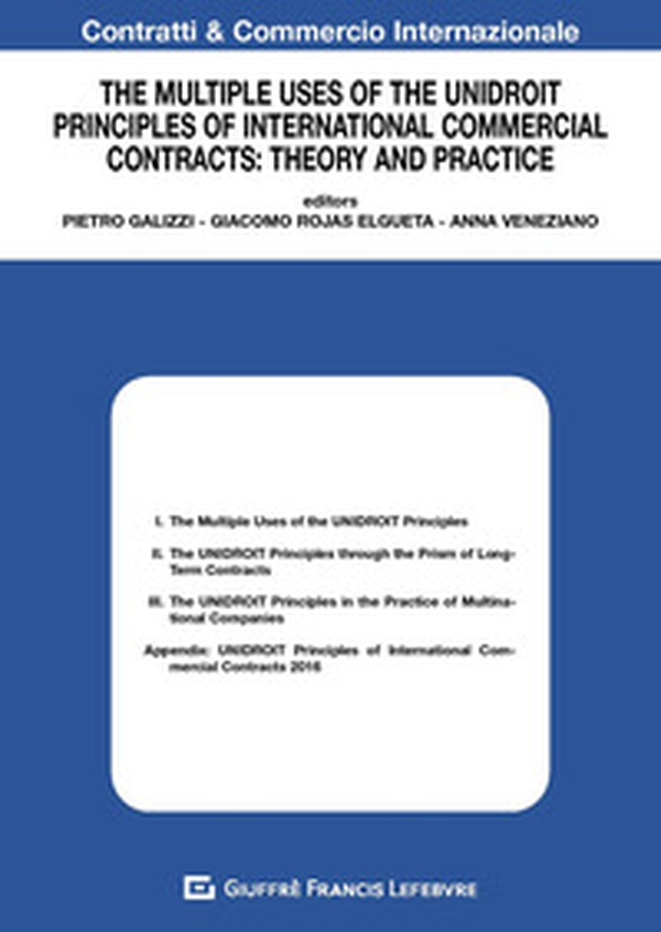 The multiple uses of the unidroit principles of international commercial contracts: theory and practice - Librerie.coop