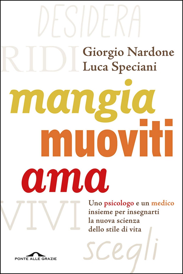 Mangia, muoviti, ama - Librerie.coop Mangia, muoviti, ama - Librerie.coop