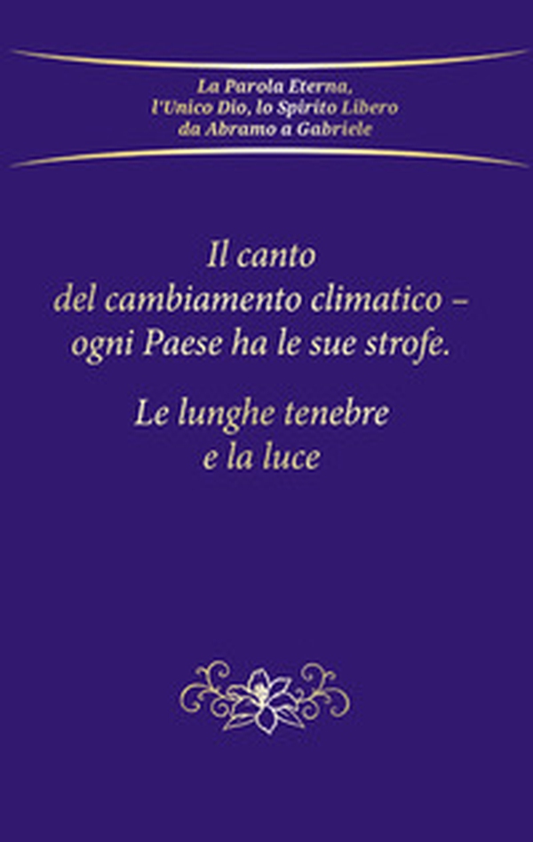 Il canto del cambiamento climatico. Ogni Paese ha le sue strofe. Le lunghe tenebre e la luce - Librerie.coop Il canto del cambiamento climatico. Ogni Paese ha le sue strofe. Le lunghe tenebre e la luce - Librerie.coop