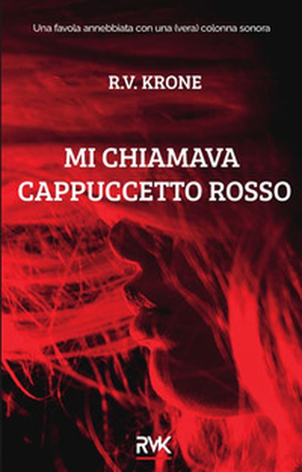 Mi chiamava Cappuccetto Rosso - Librerie.coop Mi chiamava Cappuccetto Rosso - Librerie.coop