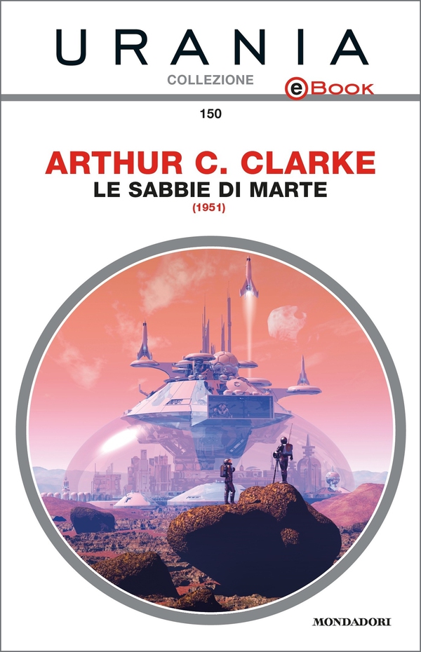 Le sabbie di Marte (Urania) - Librerie.coop Le sabbie di Marte (Urania) - Librerie.coop
