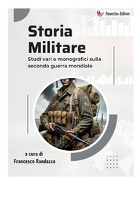 Storia militare. Studi vari e monografici sulla Seconda guerra mondiale - Librerie.coop