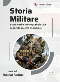 Storia militare. Studi vari e monografici sulla Seconda guerra mondiale - Librerie.coop