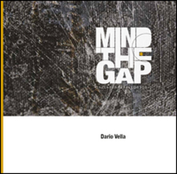 Mind the gap. Dalla strada allo studio - Librerie.coop Mind the gap. Dalla strada allo studio - Librerie.coop