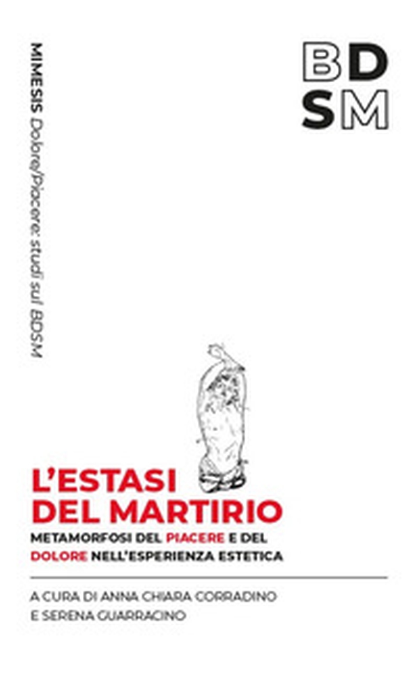 L'estasi del martirio. Metamorfosi del piacere e del dolore nell'esperienza estetica - Librerie.coop L'estasi del martirio. Metamorfosi del piacere e del dolore nell'esperienza estetica - Librerie.coop
