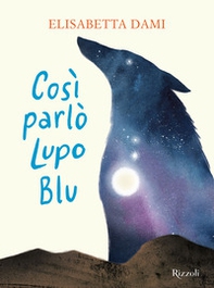 Così parlò Lupo Blu - Librerie.coop