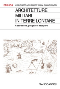 Architetture militari in terre lontane. Costruzione, progetto e recupero - Librerie.coop Architetture militari in terre lontane. Costruzione, progetto e recupero - Librerie.coop