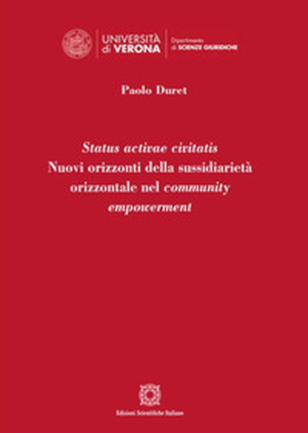 Status activae civitatis. Nuovi orizzonti della sussidiarietà orizzontale nel community empowerment - Librerie.coop Status activae civitatis. Nuovi orizzonti della sussidiarietà orizzontale nel community empowerment - Librerie.coop