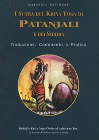I sutra del Kriya yoga di Patanjali e dei Siddha. Traduzione, commento e pratica - Librerie.coop