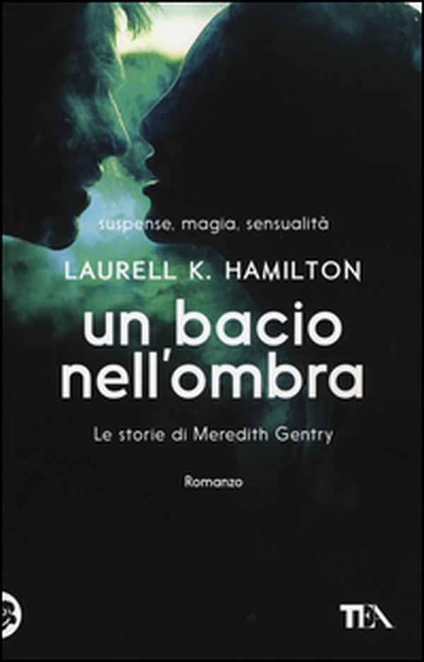 Un bacio nell'ombra. Le storie di Meredith Gentry - Vol. 1 - Librerie.coop Un bacio nell'ombra. Le storie di Meredith Gentry - Vol. 1 - Librerie.coop