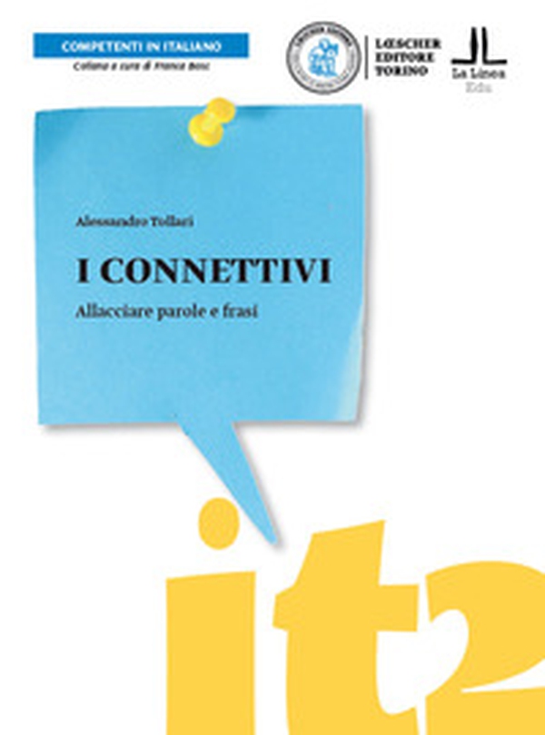 I connettivi. Allacciare parole e frasi - Librerie.coop I connettivi. Allacciare parole e frasi - Librerie.coop