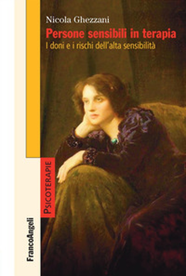 Persone sensibili in terapia. I doni e i rischi dell'alta sensibilità - Librerie.coop Persone sensibili in terapia. I doni e i rischi dell'alta sensibilità - Librerie.coop