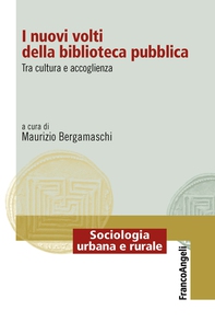 I nuovi volti della biblioteca pubblica. Tra cultura e accoglienza - Librerie.coop